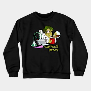 Coffee's Ready Crewneck Sweatshirt